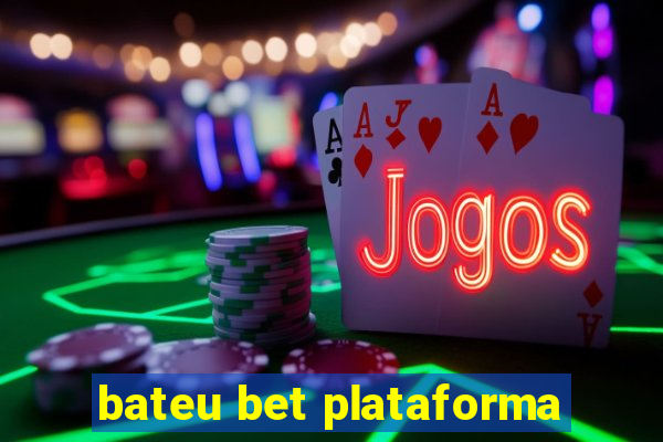 bateu bet plataforma